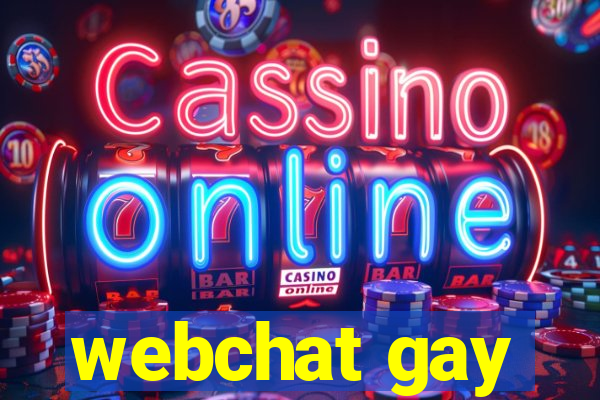 webchat gay